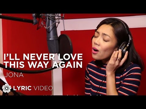 I'll Never Love This Way Again - Jona (Lyrics)