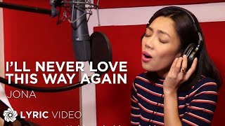 Video thumbnail of "I'll Never Love This Way Again - Jona (Lyrics)"