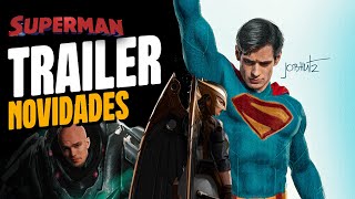SUPERMAN NOVOS VAZAMENTOS, DATA TRAILER e MARKETING