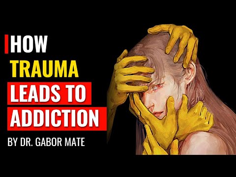 Dr. Gabor Mate - How Trauma Leads To Addiction