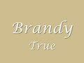 Brandy  True lyrics🎼