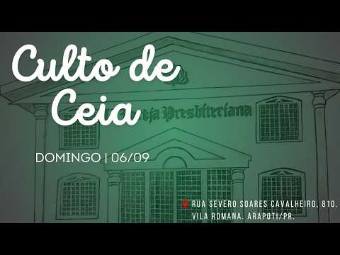🔴 AO VIVO | CULTO DE CEIA | IPB VILA ROMANA - ARAPOTI/PR | 06/09/2026