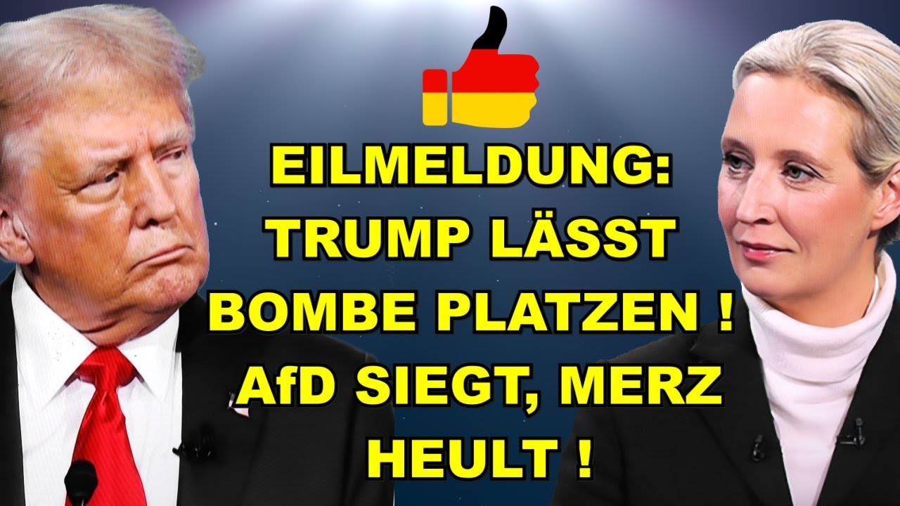 EIL: Trump-BOMBE! AfD SIEGT, Merz HEULT!