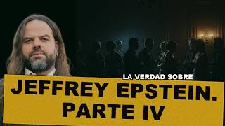 La Verdad Sobre JEFFREY EPSTEIN (4): Quiénes Están en los ARCHIVOS