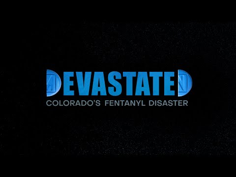 Trailer- DEVASTATED: Colorado's Fentanyl Disaster-  Trailer