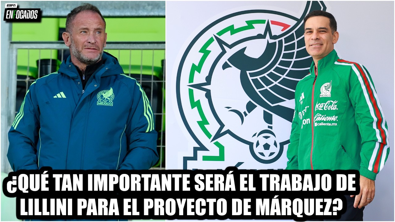 MÉXICO VA CAMBIAR. LILLINI habla del futuro del TRI de la mano de la RAFA MÁRQUEZ | Enfocados