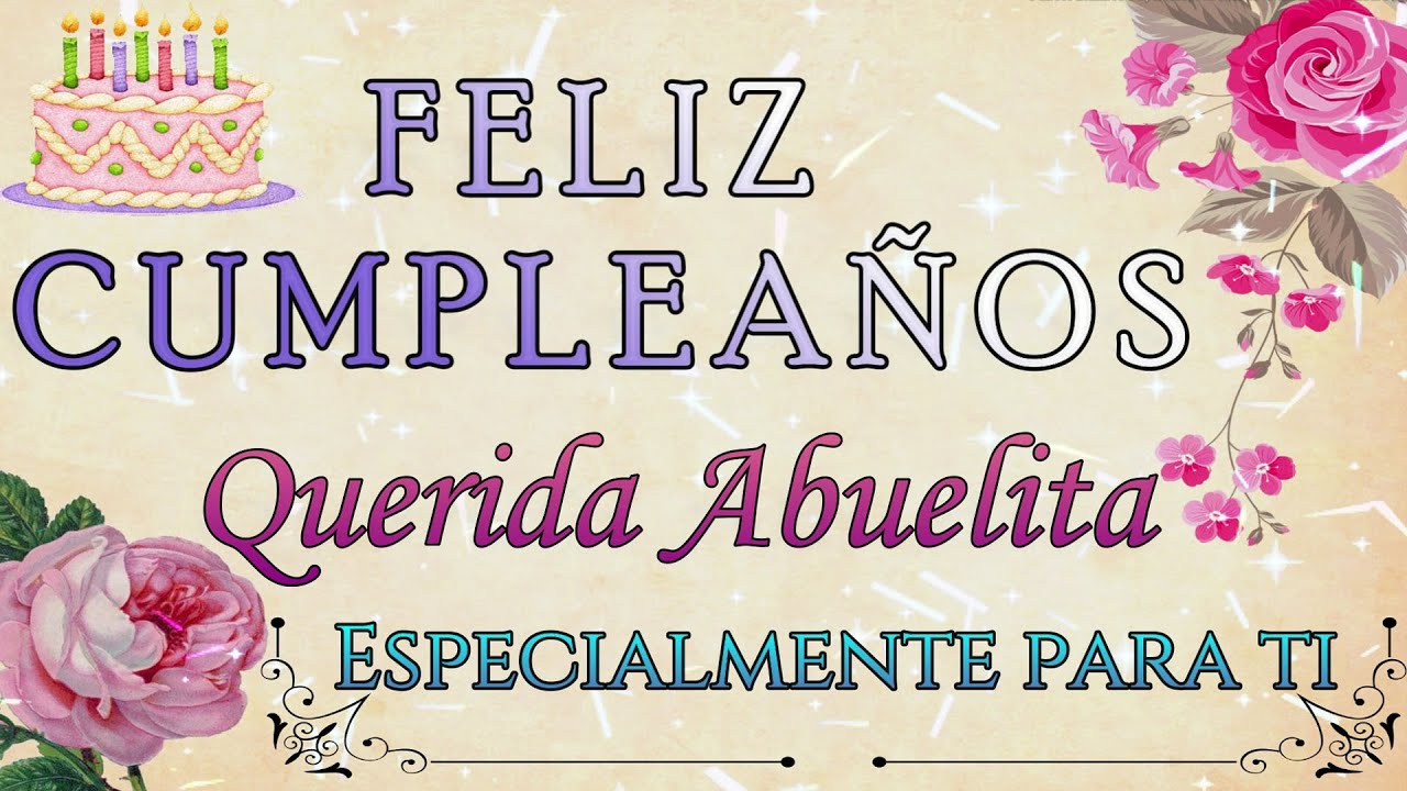 Tarjeta de cumpleaños para mi abuelita querida/ Felicidades Abuelita/ Felicitación para mi abuela