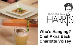 Hanging with Harris - James Beard House Special - Charlotte Voisey & Chef Akira Back