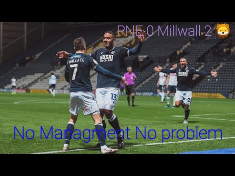 PNE 0 Millwall 2 Post match reaction "No management no problem"