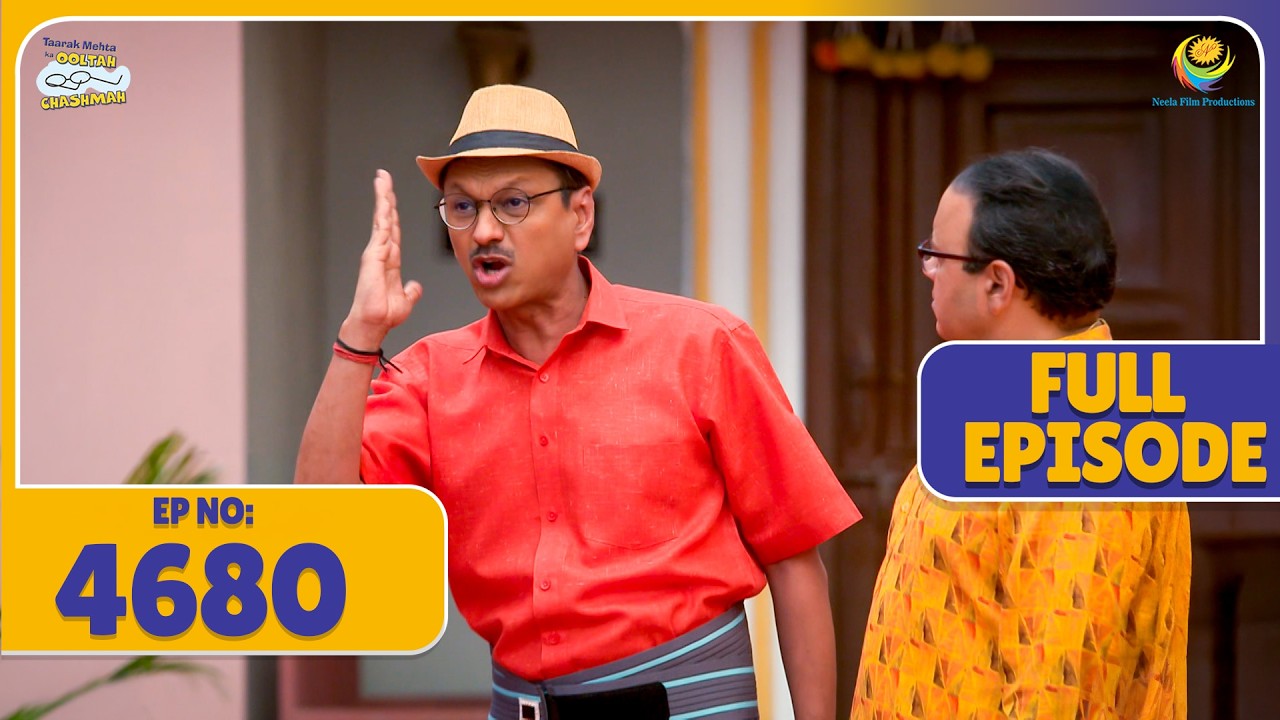 FULL EPISODE 4680 - Popat Se माफ़ी मंगवा के ही माना Bhide! | Taarak Mehta Ka Ooltah Chashmah