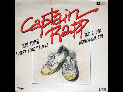 Captain Rapp – Bad Times (I Can't Stand It) 1983