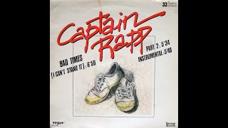 Captain Rapp – Bad Times (I Can't Stand It) 1983