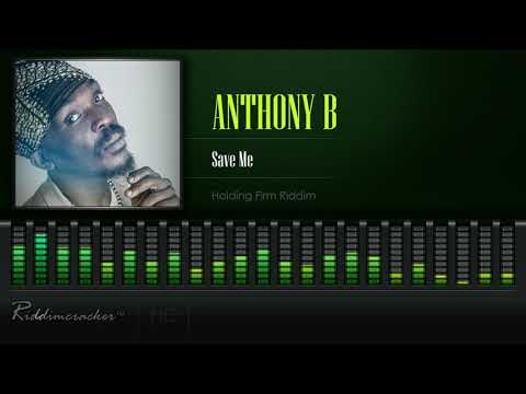 Anthony B - Save Me (Holding Firm Riddim) [HD]