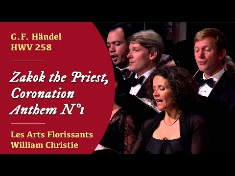 G.F. Händel - Coronation Anthem No.1, Zadok The Priest, HWV 258 (Les Arts Florissants)