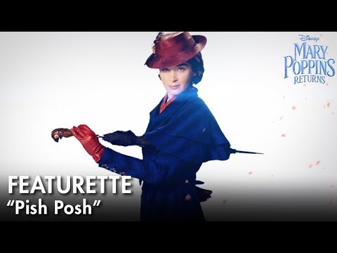 Mary Poppins Returns (Featurette 'Pish Posh')