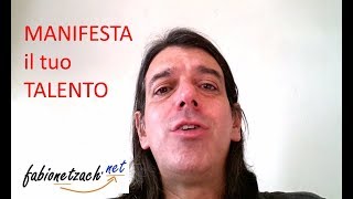Manifesta il tuo Talento