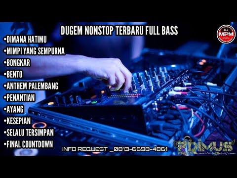 DUGEM NONSTOP DIMANA HATIMU X MIMPI YANG SEMPURNA FULL BASS DJ TERGALAU