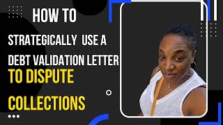 How to dispute collections strategically using a debt validation letter