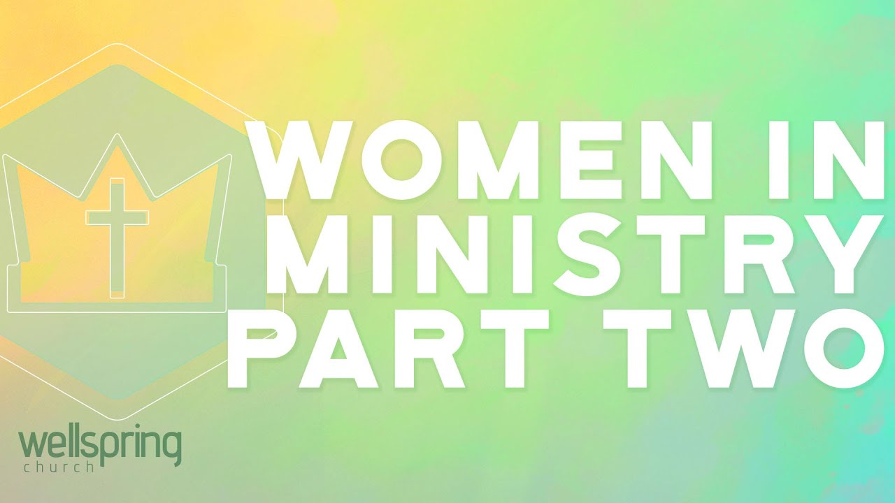 Woman in Ministry, Part 2
