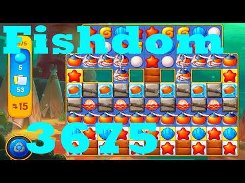 Fishdom Level 3675 HD Walkthrough | 3 - match game | gameplay | android | ios | GameGo Game