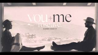 You And Me | You + Me | P!nk Dallas Green City and Colour | Rose Ave