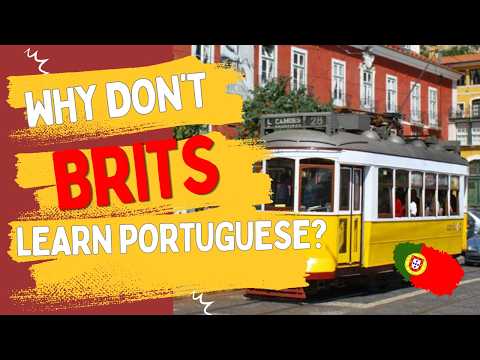 Why Don't Brits Learn Portuguese?