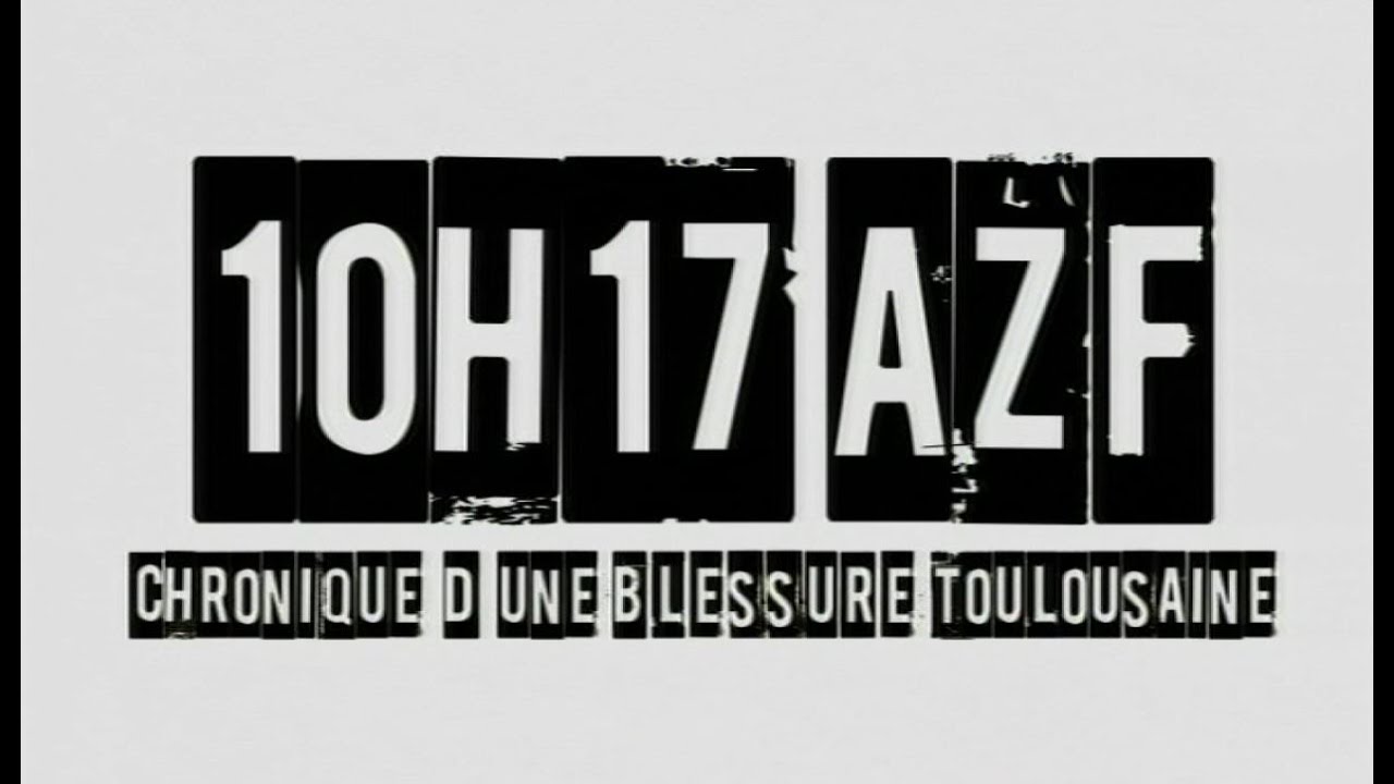 "10h17, AZF : chronique d'une blessure toulousaine"