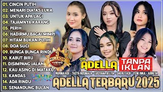 Download lagu OM ADELLA 2025 - NO IKLAN- NURMA KDI TASYA ROSMALA LUSYANA JELITA SHERLY KDI DIAFRINA INDRA mp3 Download lagu OM ADELLA 2025 - NO IKLAN- NURMA KDI TASYA ROSMALA LUSYANA JELITA SHERLY KDI DIAFRINA INDRA mp3
