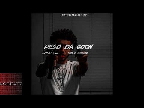Peso Da Goon - Chop Sui [Prod. By Duse Beatz] [New 2017]