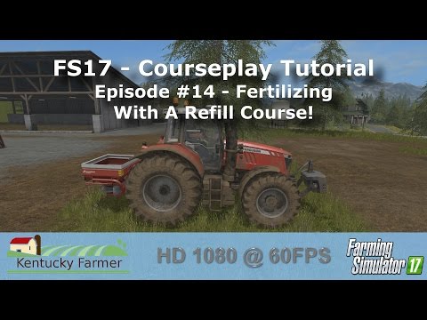 FS17 Courseplay Tutorial #15 Fertilizing With A Refill Course