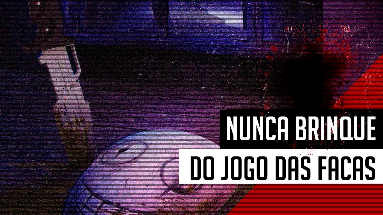 Nunca brinque do jogo das facas - História de Terror - Podcast do terror - creepypastas