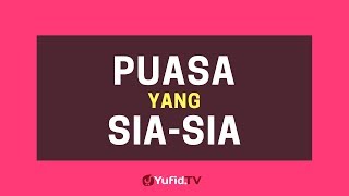 Download lagu Puasa yang Sia Sia – Poster Dakwah Yufid TV mp3