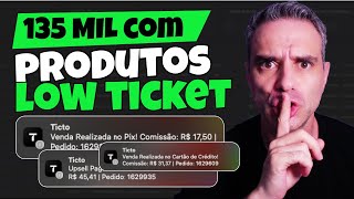 Funil Low Ticket: Como eu fiz 135 mil nos últimos meses