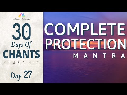 PROTECTION MANTRA | Rakhay Rakhanhar | 30 DAYS of CHANTS S2 - DAY 27 | Mantra