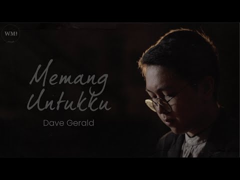 Memang Untukku - Dave Gerald Official Music Video