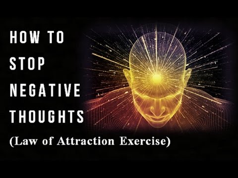 How to Stop Negative Thoughts Law of Attraction Exercise