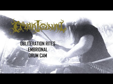 EMBRIONAL - Obliteration Rites (NARSIL DRUM CAM)