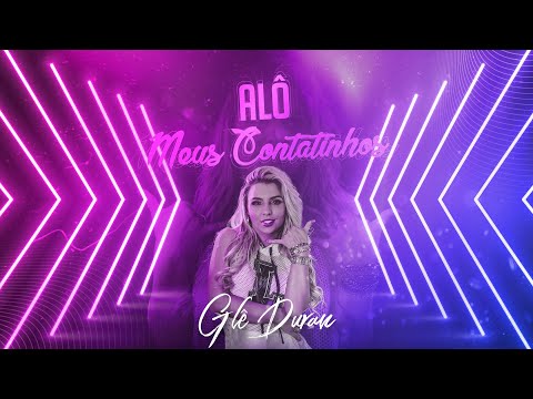 ALÔ MEUS CONTATINHOS - GLÊ DURAN ( Vídeo Oficial )