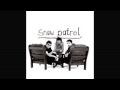 Snow Patrol - Fifteen Minutes Old