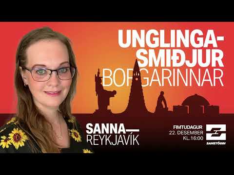 Sanna Reykjavík – Unglingasmiðjur borgarinnar