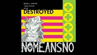 NoMeansNo ‎– Small Parts Isolated and Destroyed FULL ALBUM (1988)