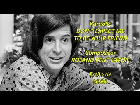Mi Karaoke - Lobo - Don't Expect Me To Be Your Friend