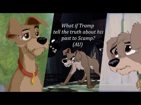 What if Tramp tell the truth about his past to Scamp? (Lady and the Tramp 2 AU)