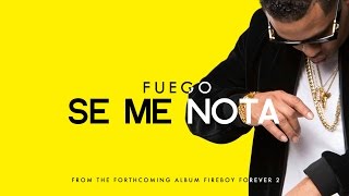 Fuego - Se Me Nota (Fireboy Forever 2) [Official Audio]