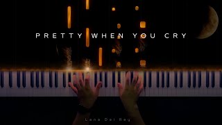 pretty when you cry - Lana Del Rey