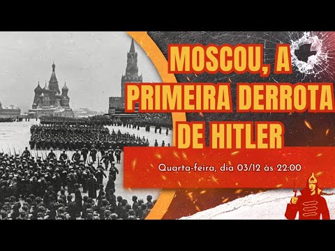 Moscou - A primeira Derrota da Alemanha Nazista
