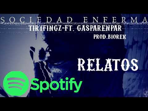 TIRYFINGZ-Relatos Feat. Gasparenpar Prod.Biorek
