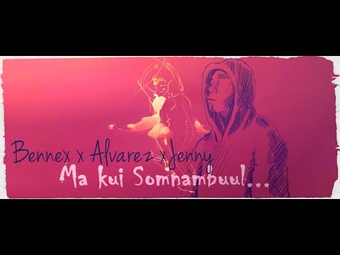 Bennex ❌Alvarez ❌Jenny  - Somnambuul (Official video)