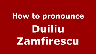 How to pronounce Duiliu Zamfirescu