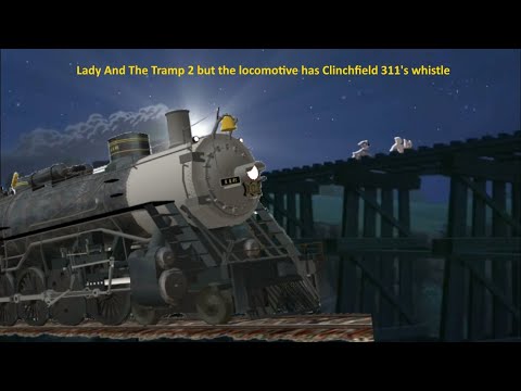 Lady And The Tramp 2 But The Locomotive has Clinchfield 311's Whistle